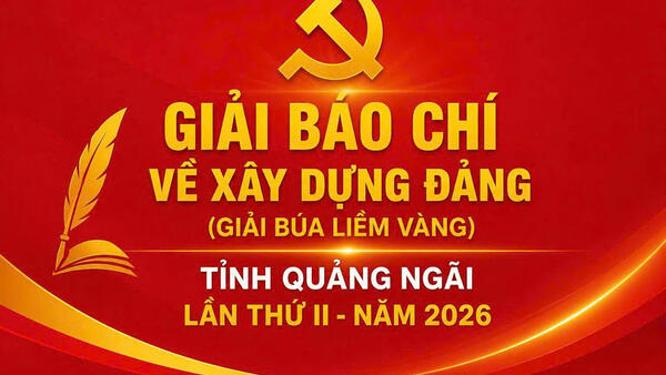Giải báo chí về xây dựng Đảng (Giải Búa liềm vàng) tỉnh Quảng Ngãi lần thứ II - năm 2026.