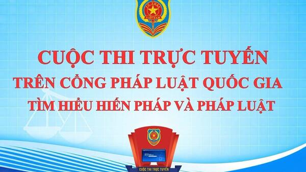 Cuộc thi trực tuyến trên Cổng Pháp luật quốc gia Tìm hiểu Hiến pháp và pháp luật.