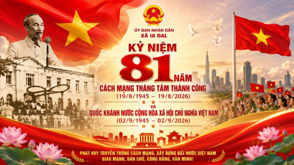 Đề cương tuyên truyền kỷ niệm 81 năm Cách mạng tháng Tám thành công và Quốc khánh nước Cộng hòa xã hội chủ nghĩa Việt Nam